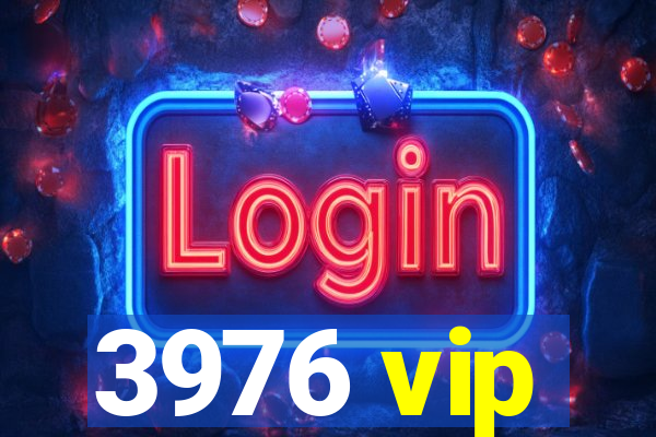 3976 vip